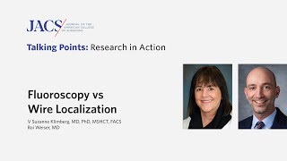 Fluoroscopy vs Wire Localization | JACS Talking Points | ACS