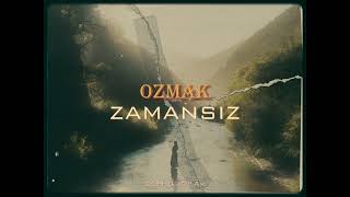 Ozmak - Zamansız