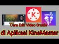 Cara Edit Video Smule di Aplikasi Kinemaster. Cara Masukan  Rekaman Smule pada Aplikasi Kinemaster.