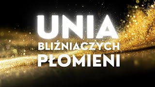 NAJSZYBSZA DROGA DO UNII BLIŹNIACZYCH PŁOMIENI