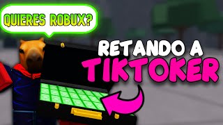 RETANDO A TIKTOKERS POR ROBUX EN STRONGESTBATTLEGROUNDS