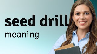 The Seed Drill: A Revolution in Agriculture