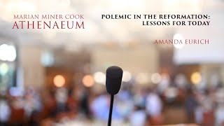 Polemic in the Reformation: Lessons for Today – Amanda Eurich