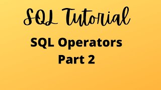 SQL Tutorial 3 - SQL Operators Part 2 #sql #sqltutorial #learnsql #sqloperators