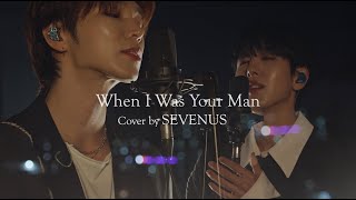 When I Was Your Man Cover by SEVENUS [스타워즈✨]