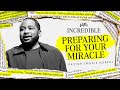 Preparing for Your Miracle || Incredible || Pastor Smokie Norful || Powerful Message