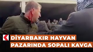 Diyarbakır hayvan pazarında sopalı kavga