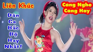 Liên Khúc Dân Ca Bắc Bộ Hay Nhất 2021! Càng Nghe Càng Thấy Hay