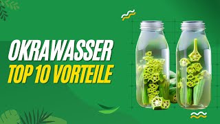 10 Unglaubliche Vorteile von Okrawasser