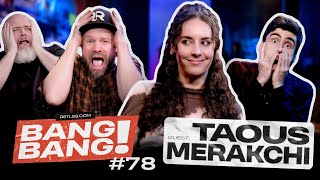 BANG! BANG! #78 - Avec Taous Merakchi