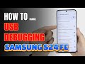 How to Enable USB Debugging on Samsung Galaxy S24 Fe | Step-by-Step Guide