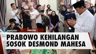 Sosok Almarhum Desmond Mahesa Dalam Kenangan Prabowo