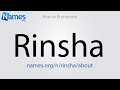 How to Pronounce Rinsha