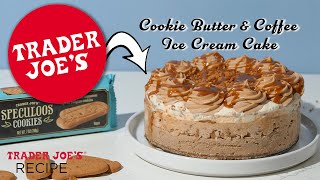 How to Make Cookie Butter \u0026 Coffee Ice Cream Cake | Trader Joe’s Dessert Recipe