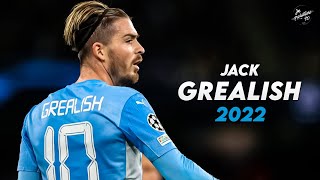 Jack Grealish 2022 ► Amazing Skills, Assists & Goals - Manchester City | HD
