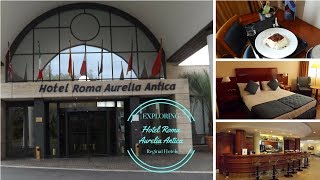 EXPLORING HOTEL ROMA AURELIA ANTICA, ITALY