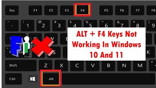 Fix ALT + F4 Keys Not Working In Windows 10 and 11