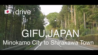 4K Drive Gifu,Japan Minokamo City to Shirakawa Town