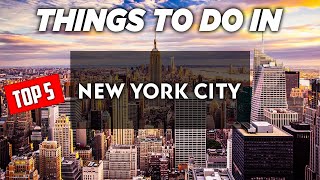 Top 5 Things To Do In New York City NY | Fun Things To Do