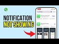 Fix WhatsApp Notification Not Showing on Mobile Screen