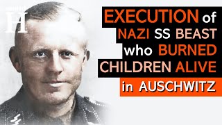 EXECUTION of Otto Moll  - The Most Bestial NAZI SS Officer at AUSCHWITZ Concentration Camp - WW2