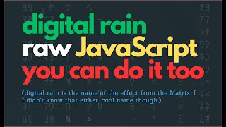 You can make the matrix effect in your terminal in raw JavaScript. Well, at least I was able to.