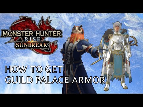 How to get Guild Palace Armor – Monster Hunter Rise: Sunbreak