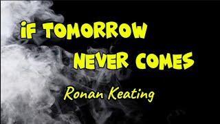 IF TOMORROW NEVER COMES |#lyrics #karaoke #music #acoustic #coversong #ronankeating #coversongmagic