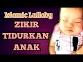 Islamic Lullaby La ilaha illallah, Zikir Dodoi Anak, Zikir Lailahaillallah, Zikir Tidurkan Anak #9