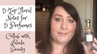 5 TOP FLORAL NOTES FOR 5 PERFUMES | COLLAB WITH LALADA BEAUTY