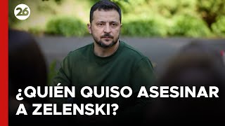 🚨 UCRANIA | ¿Quiénes son los sospechosos de planear el asesinato de Zelenski?