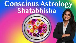 Conscious Astrology- Strategies for Shatabhisha Nakshatra in Aquarius