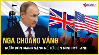 Nga choáng váng trước đòn giáng nặng nề từ liên minh Mỹ - Anh | Báo VietNamNet