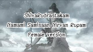 DKDM ★ ShivaRudrastakam Namami Samisaan Nirvan Rupam Female version