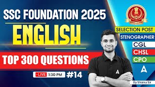 SSC CGL/CHSL 2025 Classes | English Top 300 Questions | SSC Foundation Batch 2025 | By Shanu Sir