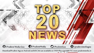 TOP 20 NEWS AT 10 AM | Prudent Media Goa