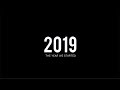 2019 THE YEAR WE STARTED (A video compilation)