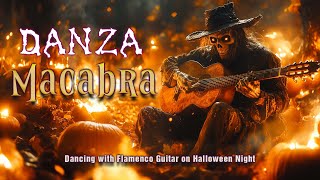 Danza Macabra🎃Dancing with Flamenco Guitar on Halloween Night 🎸💀