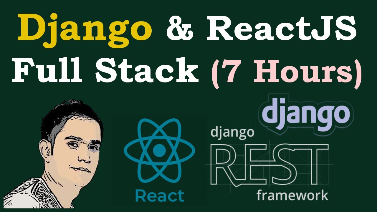 Django & ReactJS Full Stack Course [ Python Backend React Frontend ...