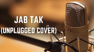 Jab Tak | M.S Dhoni | Armaan Malik | Unplugged Version Acapella | Requested By Anshu | Female Cover