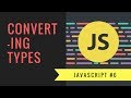 Javascript Tutorial 2018 [#6] - Converting Datatypes in ES6 Javascript