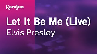 Let It Be Me (live) - Elvis Presley | Karaoke Version | KaraFun
