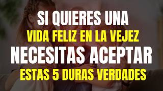 5 Duras Verdades Sobre la Vejez Que Debes Aceptar Para Vivir una Vida Feliz