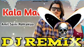 Kala Maal - Amit Saini Rohtakiya || DJ Remix || New Haryanavi Song 2023 || ft.Dj Masoom Muradpur