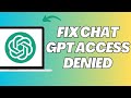 How To Fix Chat GPT Access Denied (2023)