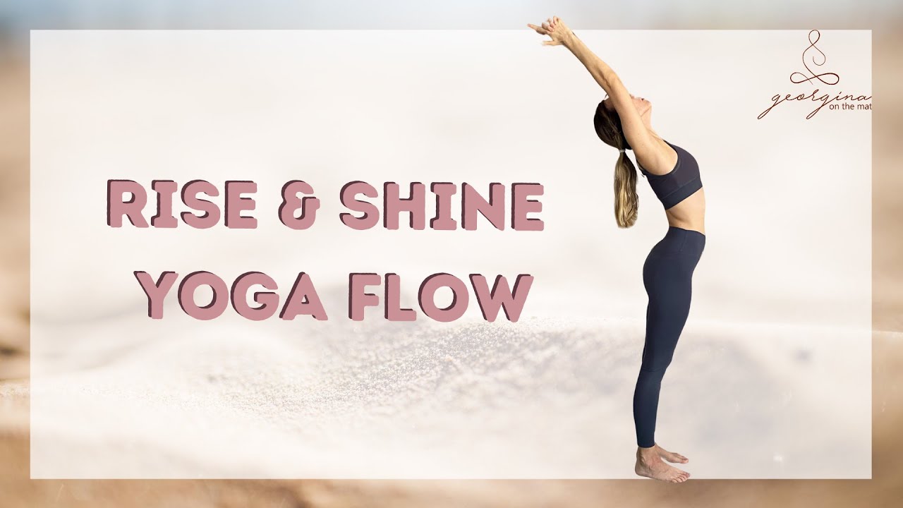 Rise & Shine Yoga Flow I Morning Yoga To Start Your Day Right - YouTube