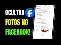 COMO OCULTAR FOTOS NO FACEBOOK