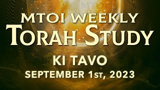 Ki Tavo | Deuteronomy 26:1 - 29:9 | MTOI Weekly Torah Study