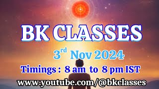 BK Classes - 3/11/2024 (Sunday 8 am to 8 pm)