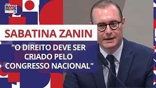 Zanin em sabatina: não cabe a juízes criar o Direito, mas aplicar Constituição